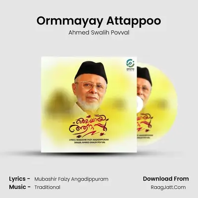 Ormmayay Attappoo - Ahmed Swalih Povval