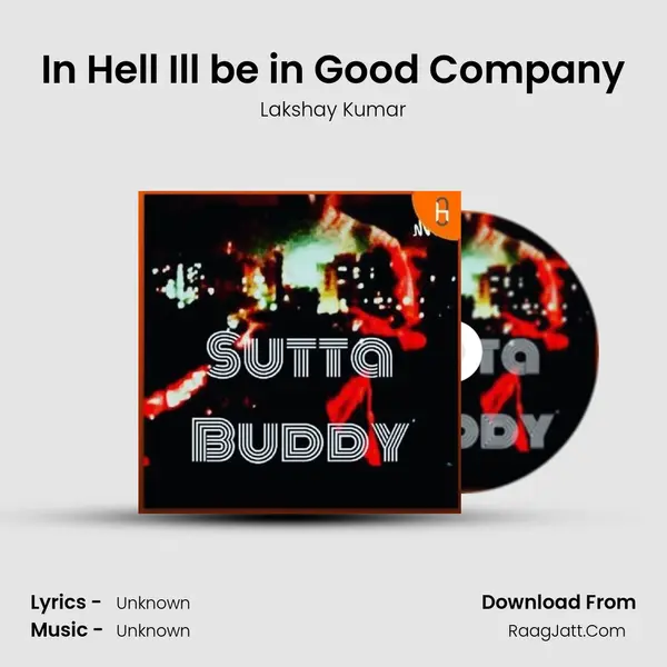 In Hell I&#x27;ll be in Good Company Cover