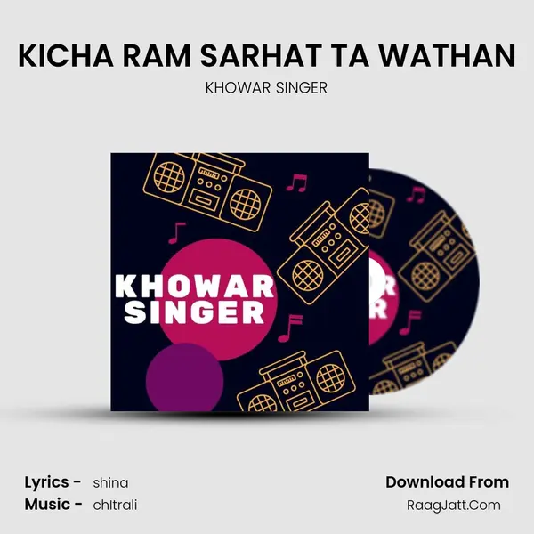 KICHA RAM SARHAT TA WATHAN MP3 Song by KHOWAR SINGER Cover