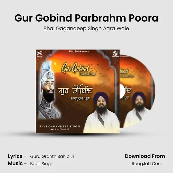Gur Gobind Parbrahm Poora - Bhai Gagandeep Singh Agra Wale