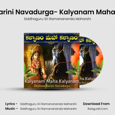 Brahmacharini Navadurga- Kalyanam Maha Kalyanam - Siddhaguru Sri Ramanananda Maharshi