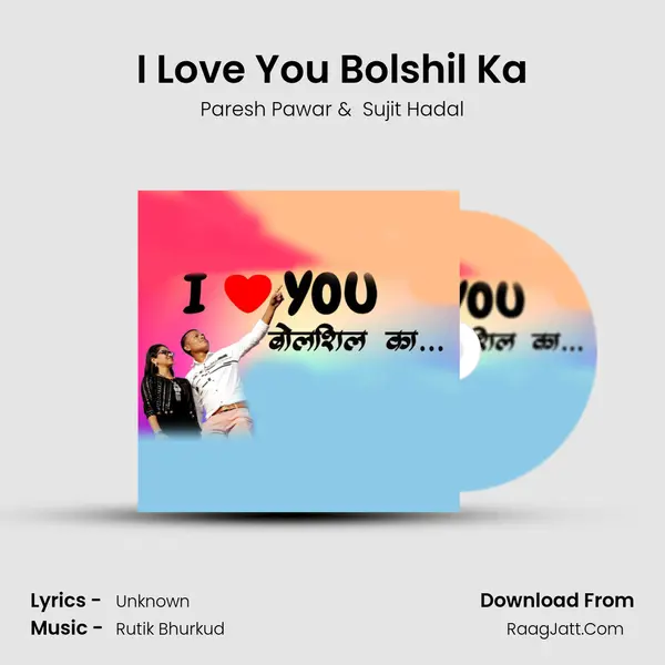 I Love You Bolshil Ka - Paresh Pawar