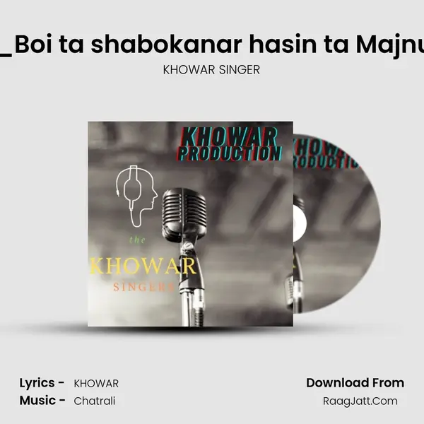 khowar music and poetry_Boi ta shabokanar hasin ta Majnuno Kafan A Zalim__Gilgit MP3 Song by KHOWAR SINGER Cover