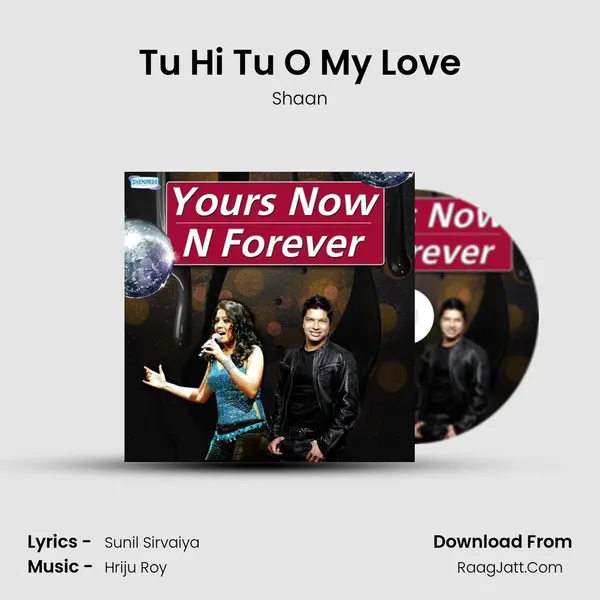 Tu Hi Tu O My Love MP3 Song by Shaan Cover