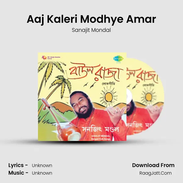 Aaj Kaleri Modhye Amar MP3 Song by Sanajit Mondal Cover