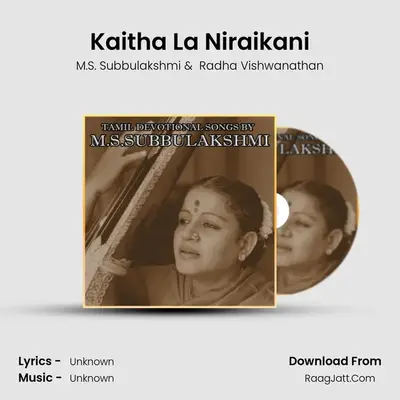 Kaitha La Niraikani MP3 Song by M.S. Subbulakshmi Cover