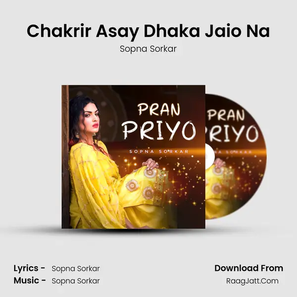 Chakrir Asay Dhaka Jaio Na MP3 Song by Sopna Sorkar Cover