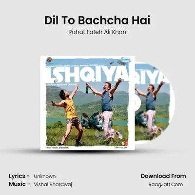 Dil To Bachcha Hai MP3 Song by Rahat Fateh Ali Khan Cover