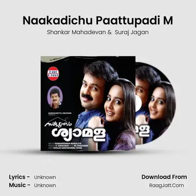 Naakadichu Paattupadi M MP3 Song by Shankar Mahadevan Cover