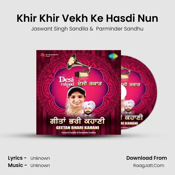 Khir Khir Vekh Ke Hasdi Nun MP3 Song by Jaswant Singh Sandila Cover
