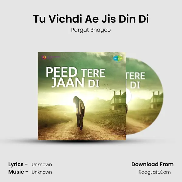 Tu Vichdi Ae Jis Din Di MP3 Song by Pargat Bhagoo Cover