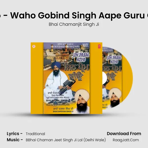 Waho - Waho Gobind Singh Aape Guru Chela MP3 Song by Bhai Chamanjit Singh Ji Cover