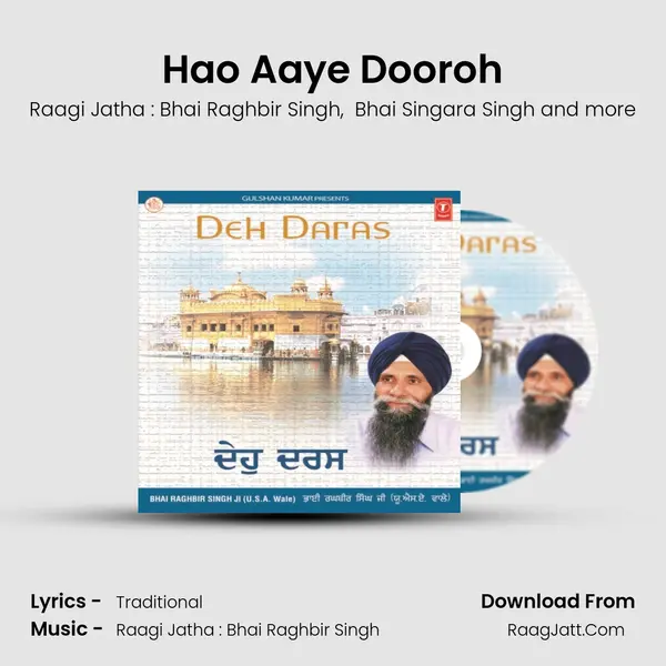 Hao Aaye Dooroh MP3 Song by Raagi Jatha : Bhai Raghbir Singh Cover