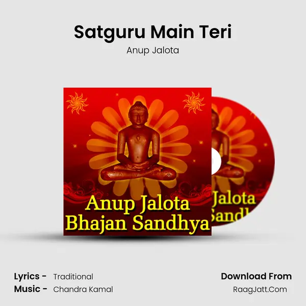 Satguru Main Teri MP3 Song by Anup Jalota Cover
