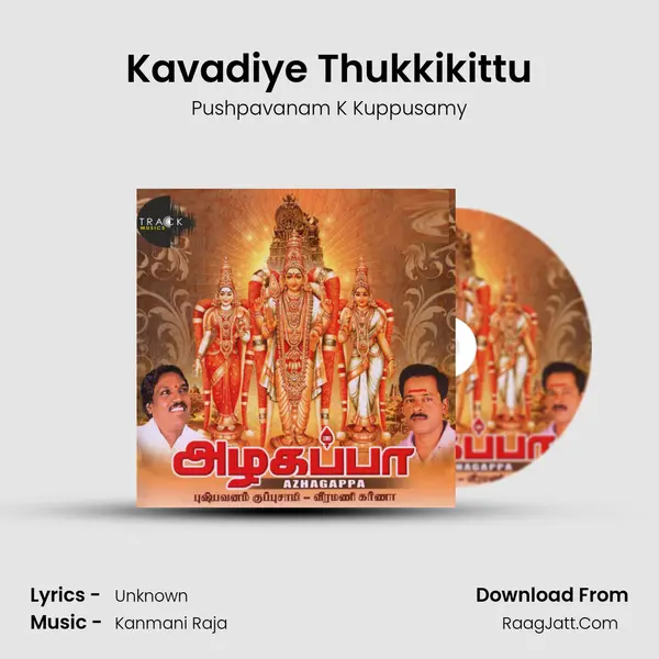 Kavadiye Thukkikittu MP3 Song by Pushpavanam K Kuppusamy Cover