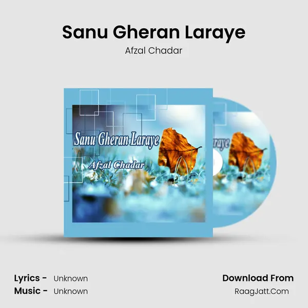 Sanu Gheran Laraye MP3 Song by Afzal Chadar Cover