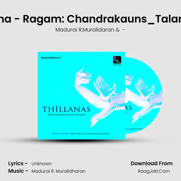 Thillana - Ragam: Chandrakauns_Talam: Adi MP3 Song by Madurai R.Muralidaran Cover