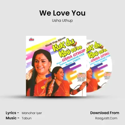 We Love You MP3 Song by Usha Uthup Cover