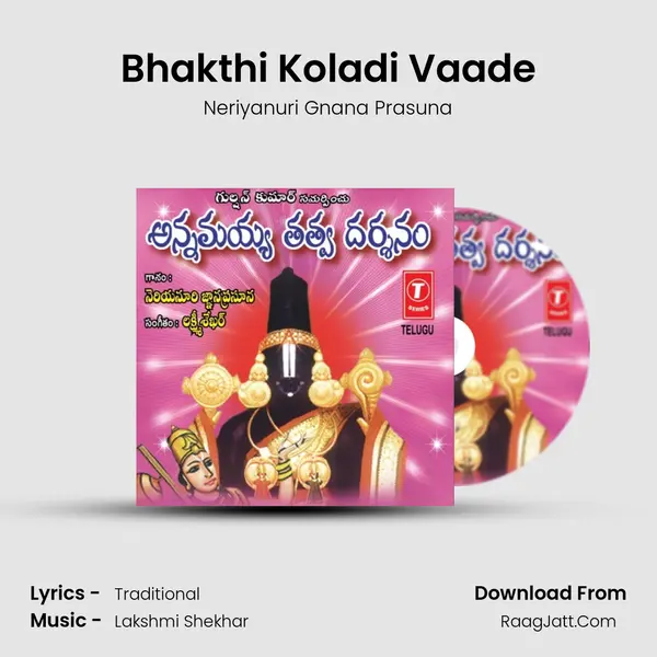 Bhakthi Koladi Vaade MP3 Song by Neriyanuri Gnana Prasuna Cover