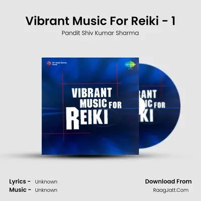 Vibrant Music For Reiki Cd 1 - Pandit Shiv Kumar Sharma