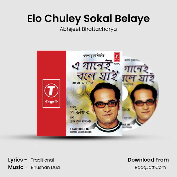 Elo Chuley Sokal Belaye MP3 Song by Abhijeet Bhattacharya Cover