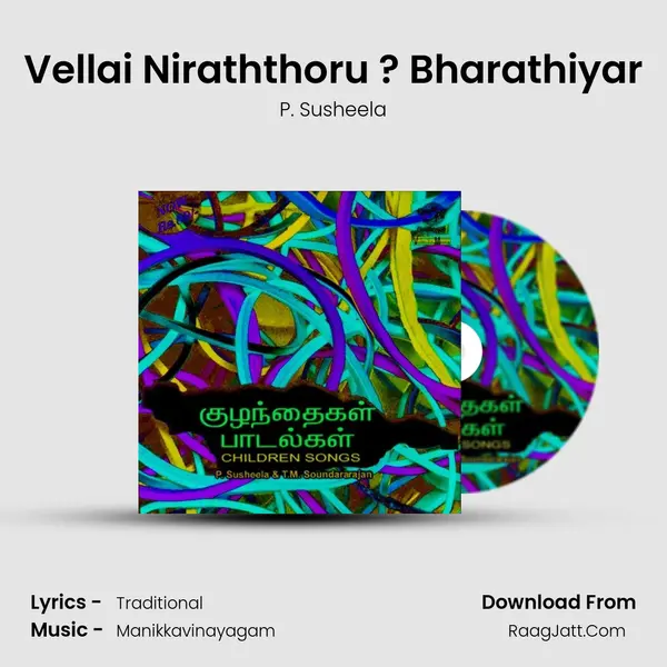 Vellai Niraththoru ? Bharathiyar MP3 Song by P. Susheela Cover