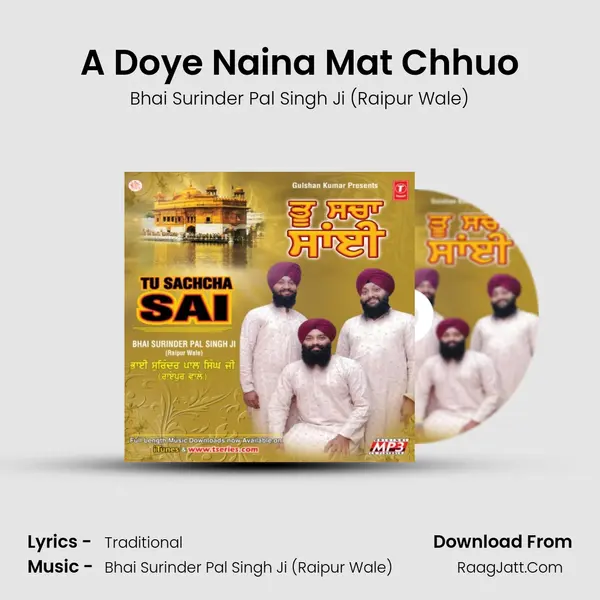 A Doye Naina Mat Chhuo MP3 Song by Bhai Surinder Pal Singh Ji (Raipur Wale) Cover