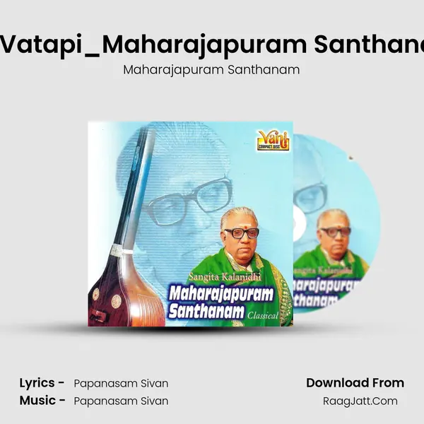 Sri Vatapi_Maharajapuram Santhanam MP3 Song by Maharajapuram Santhanam Cover