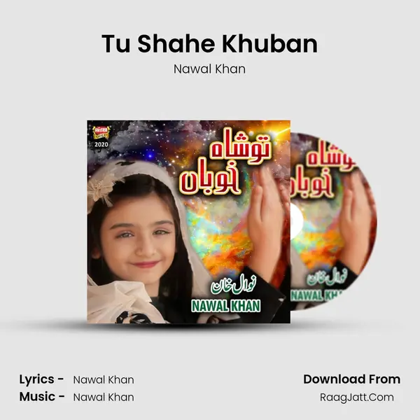 Tu Shahe Khuban MP3 Song by Nawal Khan Cover