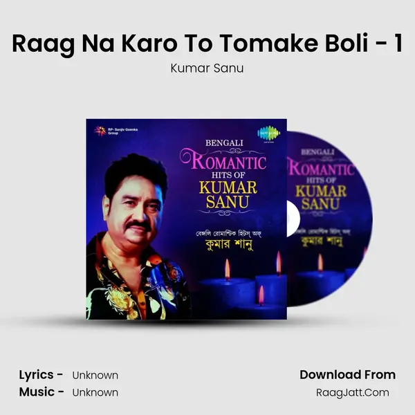 Raag Na Karo To Tomake Boli - 1 MP3 Song by Kumar Sanu Cover