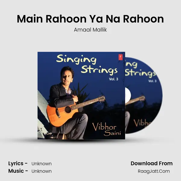 Main Rahoon Ya Na Rahoon MP3 Song by Amaal Mallik Cover