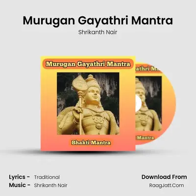 Murugan Gayathri Mantra - Shrikanth Nair