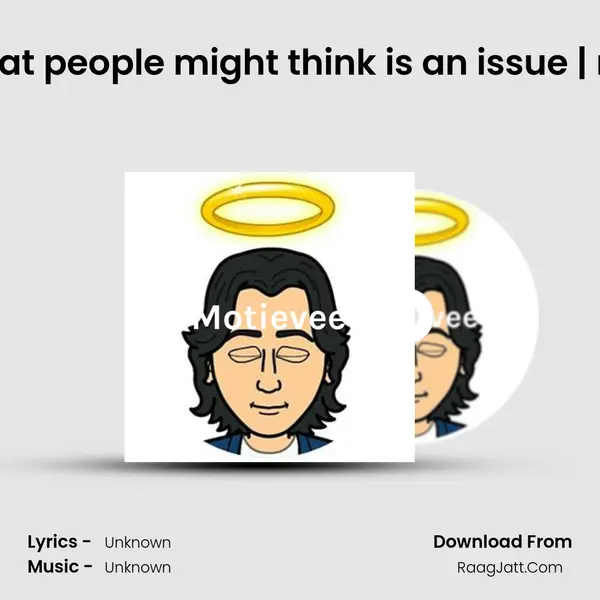 Thinking about what people might think is an issue | motivation in hindi MP3 Song by  Cover