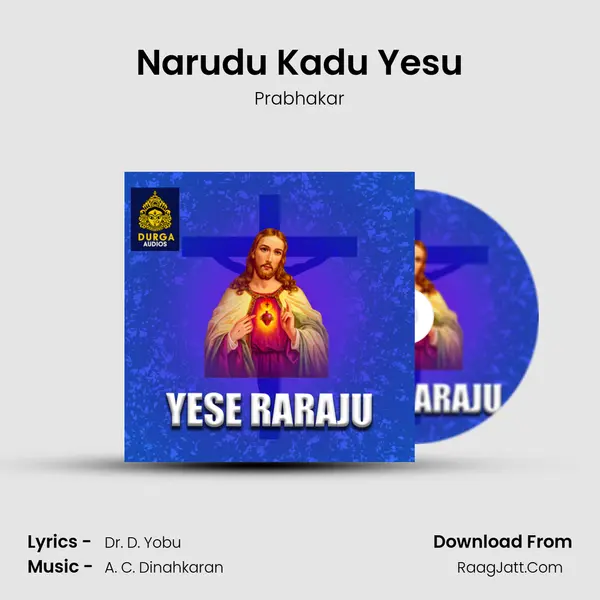 Narudu Kadu Yesu MP3 Song by Prabhakar Cover