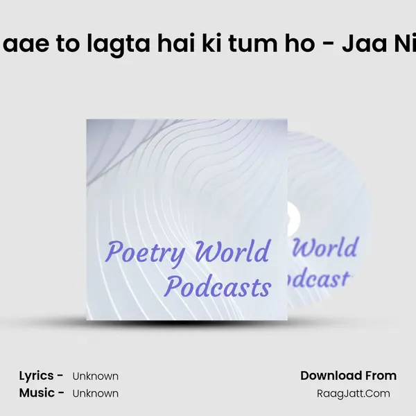 Aahat si koi aae to lagta hai ki tum ho - Jaa Nisaar Akhtar MP3 Song by  Cover