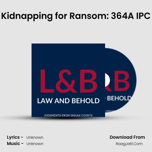 Kidnapping for Ransom: 364A IPC MP3 Song by  Cover