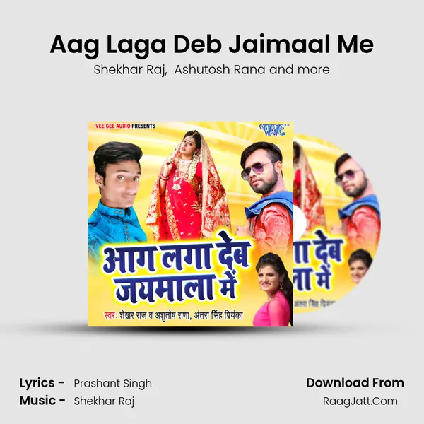 Aag Laga Deb Jaimaal Me MP3 Song by Shekhar Raj Cover