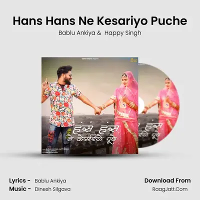 Hans Hans Ne Kesariyo Puche - Bablu Ankiya