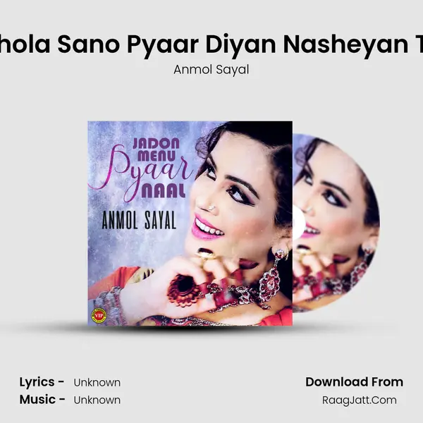 Dhola Sano Pyaar Diyan Nasheyan Te mp3 song