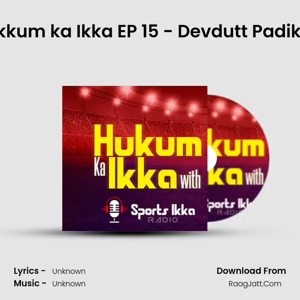 Hukkum ka Ikka EP 15 - Devdutt Padikkal MP3 Song by  Cover