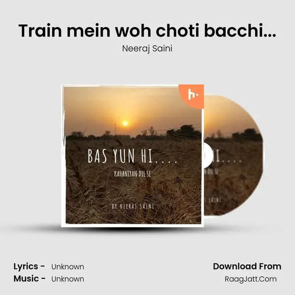 Train mein woh choti bacchi... MP3 Song by Neeraj Saini Cover