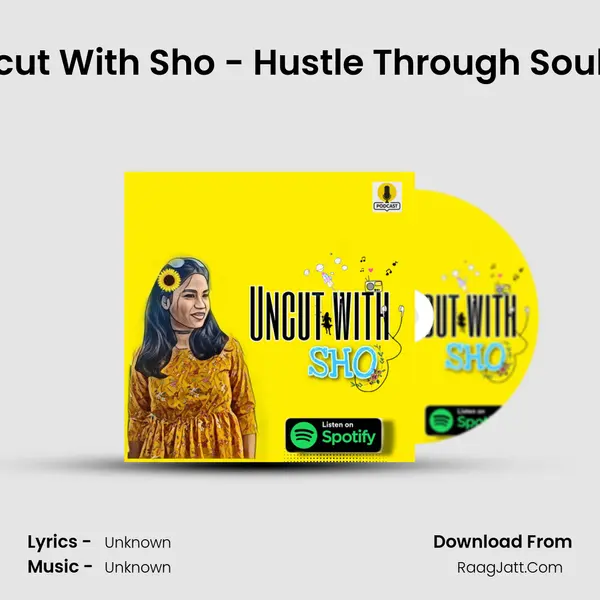 Uncut With Sho - Hustle Through Soul....! MP3 Song by  Cover
