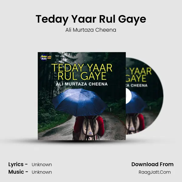 Teday Yaar Rul Gaye MP3 Song by Ali Murtaza Cheena Cover