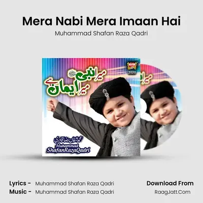 Mera Nabi Mera Imaan Hai MP3 Song by Muhammad Shafan Raza Qadri Cover
