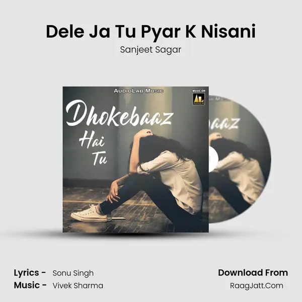 Dele Ja Tu Pyar K Nisani MP3 Song by Sanjeet Sagar Cover