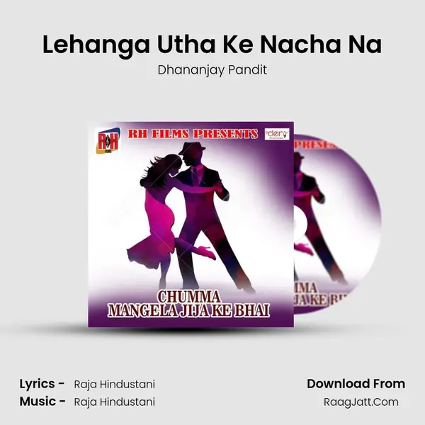 Lehanga Utha Ke Nacha Na MP3 Song by Dhananjay Pandit Cover