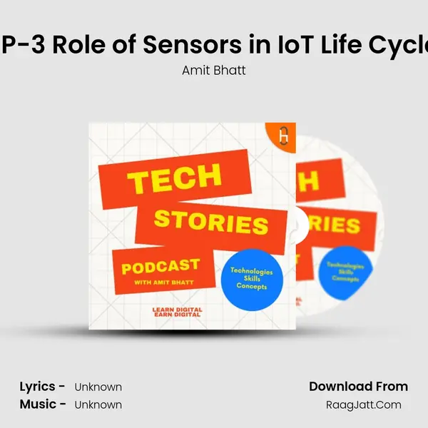 EP-3 Role of Sensors in IoT Life Cycle MP3 Song by Amit Bhatt Cover