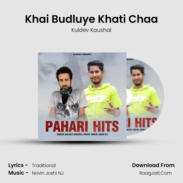 Khai Budluye Khati Chaa MP3 Song by Kuldev Kaushal Cover