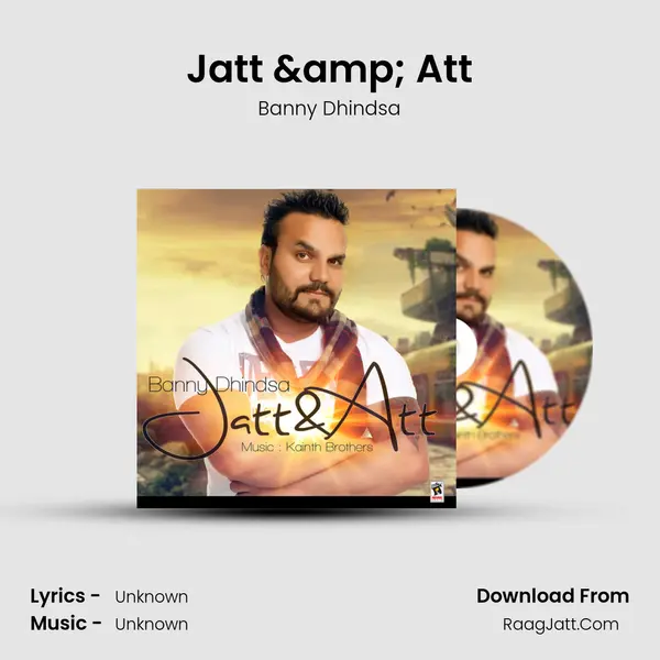Jatt & Att - Banny Dhindsa