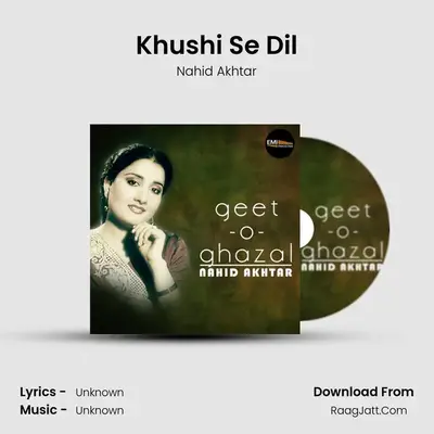 Khushi Se Dil MP3 Song by Nahid Akhtar Cover